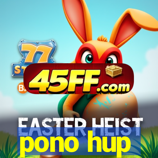 pono hup